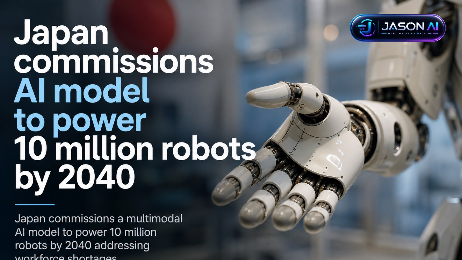 Japan commissions AI model to power 10 million robots by 2040